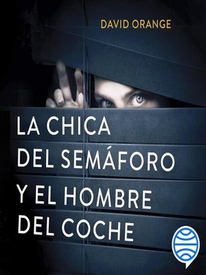 cover image of La Chica del Semáforo y el Hombre del Coche